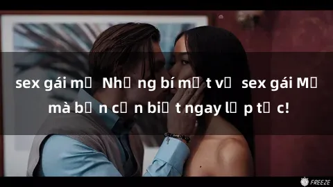 sex gái mỹ Những bí mật về sex gái Mỹ mà bạn cần biết ngay lập tức!