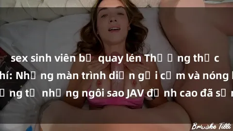 sex sinh viên bị quay lén Thưởng thức sex JAV idol miễn phí: Những màn trình diễn gợi cảm và nóng bỏng từ những ngôi sao JAV đỉnh cao đã sẵn sàng để bạn khám phá.