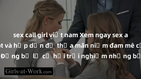 sex call girl việt nam Xem ngay sex anime vietsub cực hot và hấp dẫn để thỏa mãn niềm đam mê của bạn! Đừng bỏ lỡ cơ hội trải nghiệm những bộ anime đỉnh cao chỉ có tại đây!