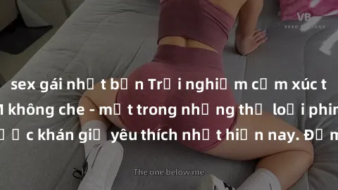 sex gái nhật bản Trải nghiệm cảm xúc thăng hoa với jav SM không che - một trong những thể loại phim người lớn được khán giả yêu thích nhất hiện nay. Đảm bảo đem lại sự hấp dẫn, kích thích tối đa cho n