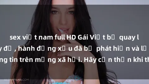 sex việt nam full HD Gái Việt bị quay lén trong phòng thay đồ, hành động xấu đã bị phát hiện và lộ thông tin trên mạng xã hội. Hãy cẩn thận khi thay đồ ở nơi công cộng!
