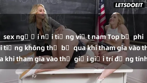 sex người nổi tiếng việt nam Top bộ phim sex châu âu nổi tiếng không thể bỏ qua khi tham gia vào thế giới giải trí đồng tính