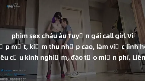 phim sex châu âu Tuyển gái call girl Việt Nam gợi cảm, đẹp mắt, kiếm thu nhập cao, làm việc linh hoạt, không yêu cầu kinh nghiệm, đào tạo miễn phí. Liên hệ ngay để biết thêm chi tiết!