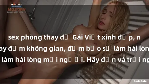 sex phòng thay đồ Gái Việt xinh đẹp, nồng nàn làm tình say đắm không gian, đảm bảo sẽ làm hài lòng mọi người. Hãy đến và trải nghiệm ngay!